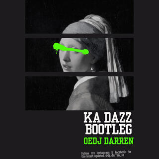 Ka dazz Bootleg