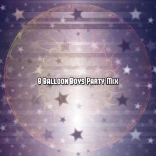 8 Balloon Boys Party Mix