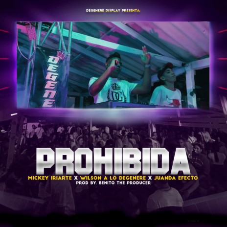 Prohibida (En vivo) ft. Mickey Iriarte, Dj Wilson & Juanda Efecto | Boomplay Music