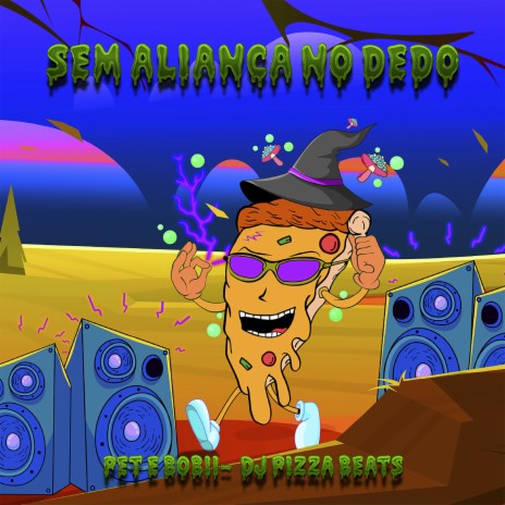 SEM ALIANÇA NO DEDO ft. DjPizzaBeats | Boomplay Music