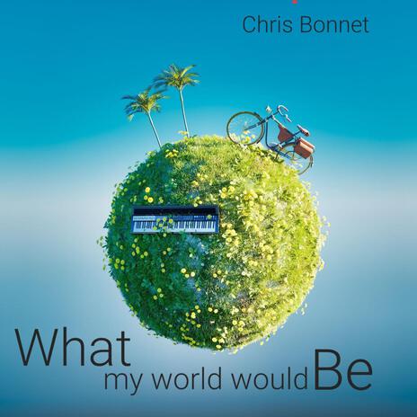 What my world would Be | Boomplay Music