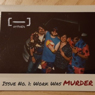 Issue No. 1: Work Was Murder