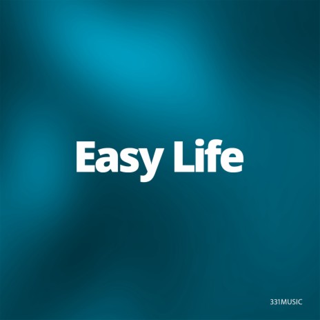 Easy Life | Boomplay Music