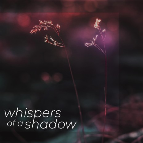 Whispers of a Shadow ft. Lu | Boomplay Music