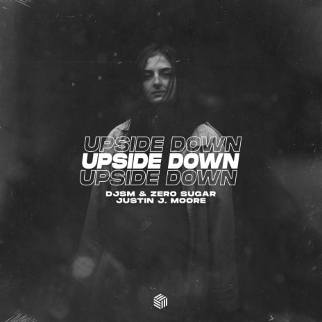 Upside Down ft. ZERO SUGAR & Justin J. Moore | Boomplay Music