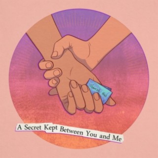 A Secret Kept Between You and Me