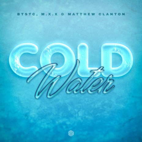 Cold Water ft. M.X.X & Matthew Clanton | Boomplay Music