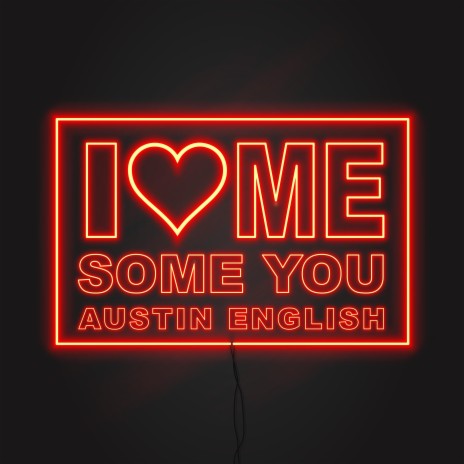 I Love Me Some You | Boomplay Music