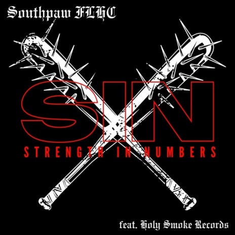 STRENGTH IN NUMBERS (SIN) ft. HOLY SMOKE RECORDS | Boomplay Music