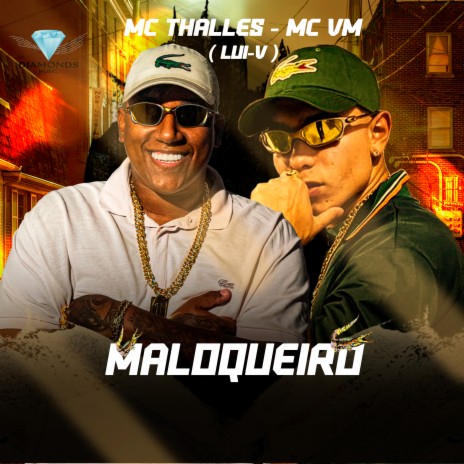 Maloqueiro ft. MC Thalles & MC VM | Boomplay Music