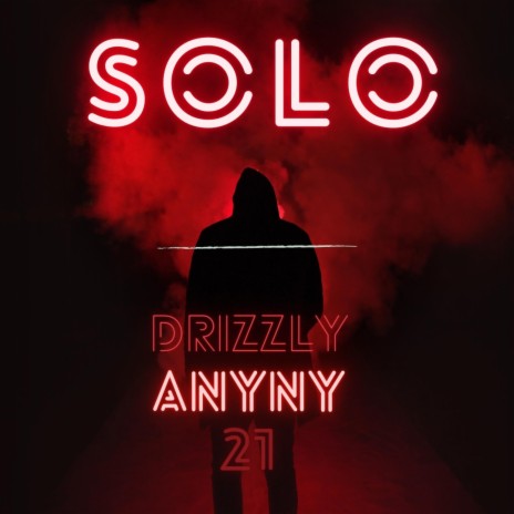 SOLO (Radio Edit) ft. Drizzly | Boomplay Music