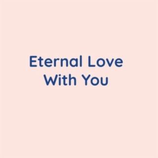 Eternal Love With You