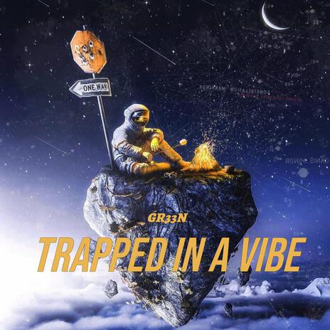 TRAPPED IN A VIBE | Boomplay Music