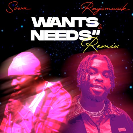 Wants & Needs (Remix) ft. raysmuzik