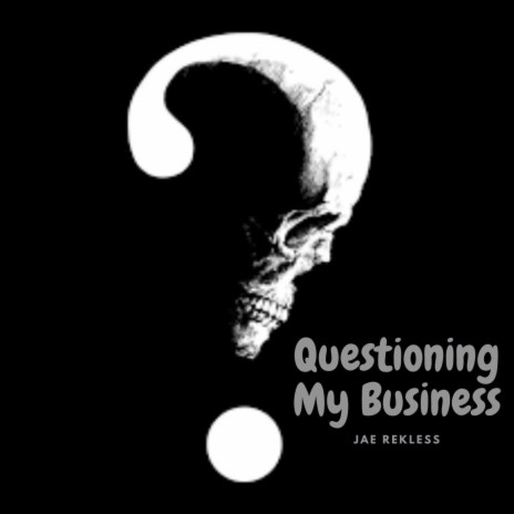 Questioning My Business | Boomplay Music