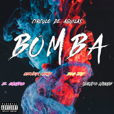 Bomba ft. Tempo Music, Circulo De Aguilas, Big Jay & Silver Mind | Boomplay Music