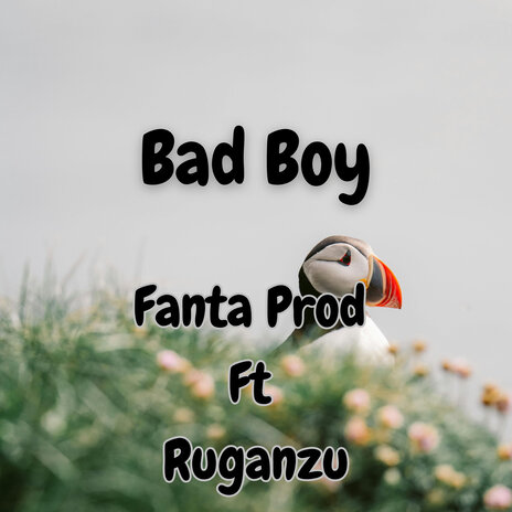 Bad Boy ft. Ruganzu | Boomplay Music