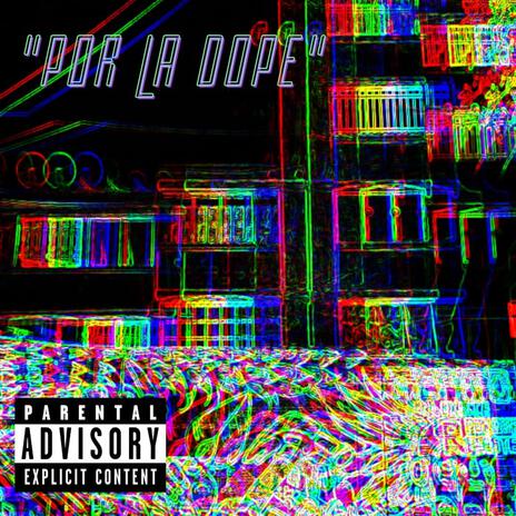 Por la dope ft. EDLV | Boomplay Music