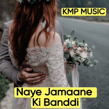 Naye Jamaane Ki Banddi | Boomplay Music