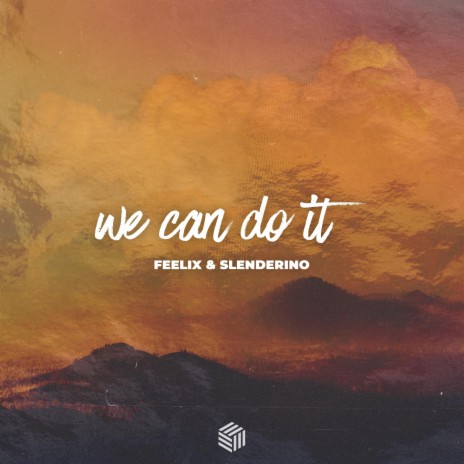 We Can Do It ft. Slenderino | Boomplay Music