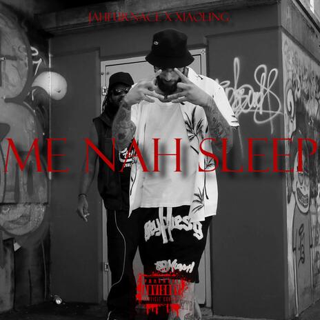 ME NAH SLEEP ft. Jahfurnace | Boomplay Music