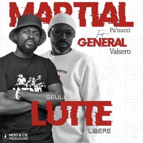 Seule la lutte libère ft. Général Valsero | Boomplay Music