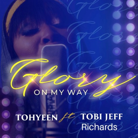 Glory on My Way ft. Tobi Jeff Richards | Boomplay Music