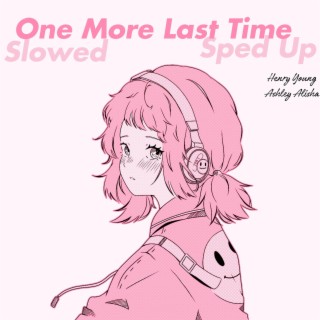 One More Last Time (slowed & sped up)
