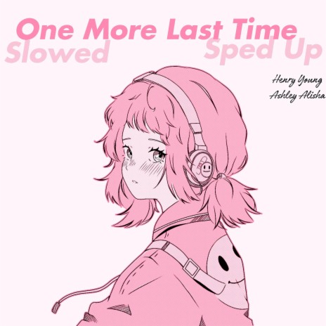 One More Last Time (sped up) ft. Ashley Alisha | Boomplay Music