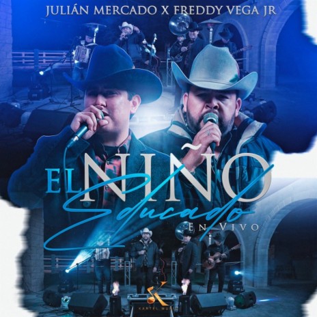 El Niño Educado (En Vivo) ft. Freddy Vega Jr.