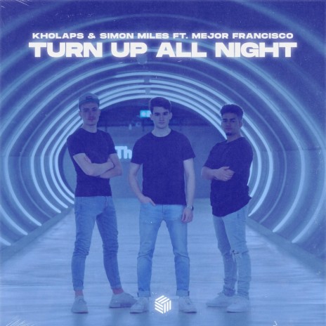 Turn Up All Night ft. Simon Miles & Mejor Francisco | Boomplay Music