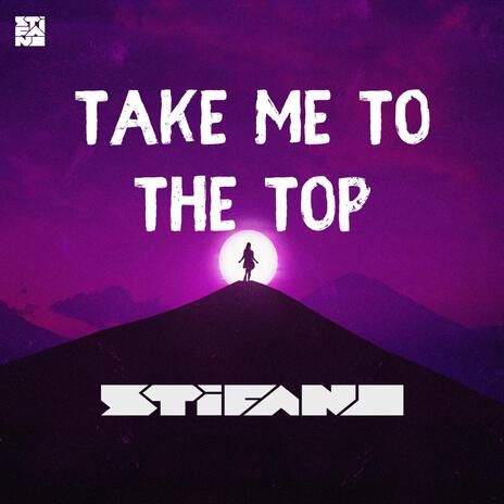 Take me to the top (Radio Edit) | Boomplay Music