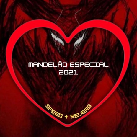 Mandelão Especial 2021 (Speed + Reverb) ft. DJ GR, MC MN, Carolinne Silver & DJ BRN | Boomplay Music