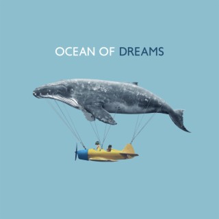 Ocean of Dreams: Calming Sounds, Healing Music, Nature Sounds for Relaxation, Deep Sleep