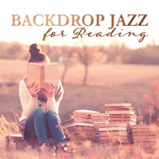 Backdrop Jazz for Reading: Relaxing Time with A Book, Passion for Literature, Imagery World