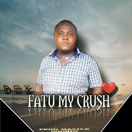 Fatu My Crush | Boomplay Music