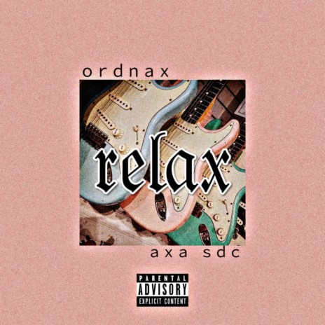 Relax ft. AxaSDC | Boomplay Music