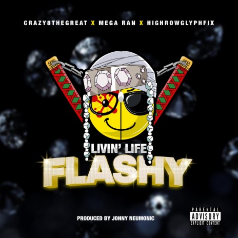 Livin' Life Flashy ft. Mega Ran & Highrowglyphfix | Boomplay Music