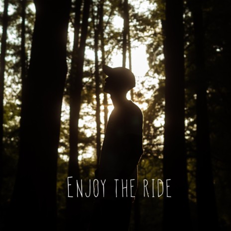 Enjoy the ride | Boomplay Music