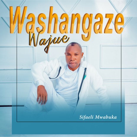 Washangaze Wajue | Boomplay Music