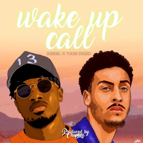Wake Up Call ft. Yaw Faso | Boomplay Music
