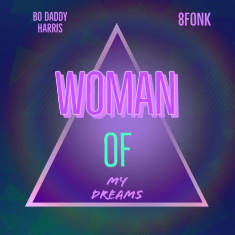 Woman of My Dreams ft. 8fonk | Boomplay Music