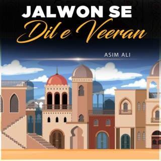 Jalwon Se Dil e Veeran