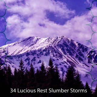 34 Lucious Rest Slumber Storms