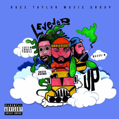 Leveled Up ft. Bezze-B, Latin Luney Tunez & Race Taylor Music Group | Boomplay Music