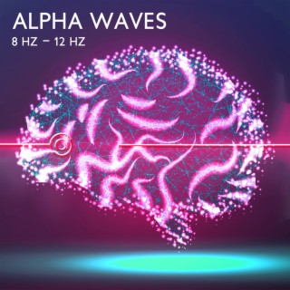 Alpha Waves: 8 Hz – 12 Hz - Sounds for Sleep, Studying, Focus, Delta Waves