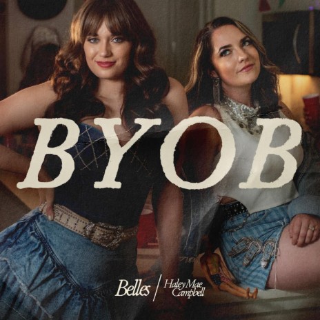 BYOB ft. Haley Mae Campbell | Boomplay Music