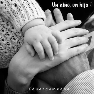 Un niño, un hijo lyrics | Boomplay Music