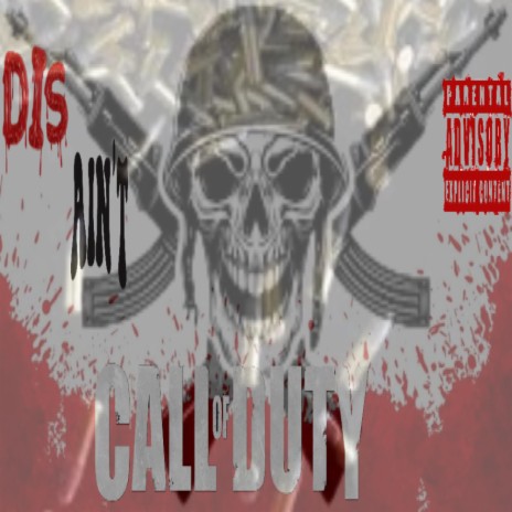 Dis Ain't Call of Duty | Boomplay Music