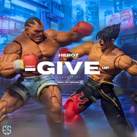 Heroes Don't Give Up ft. Arsun F!st & The Heroz